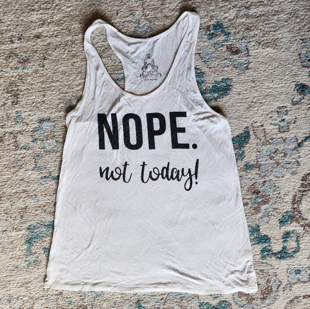 "Nope not Today" tank top